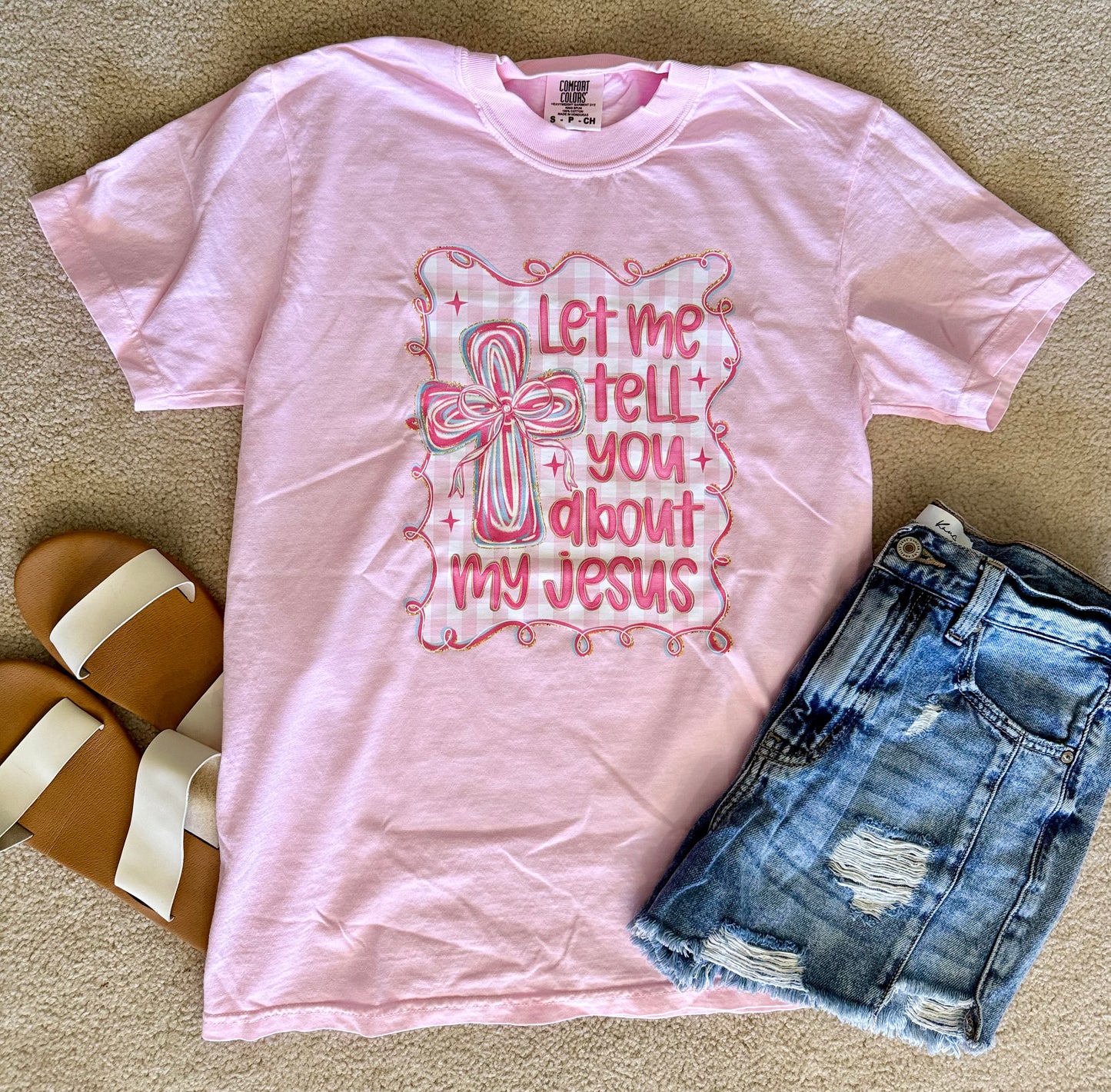 Let Me Tell You About My Jesus Tee