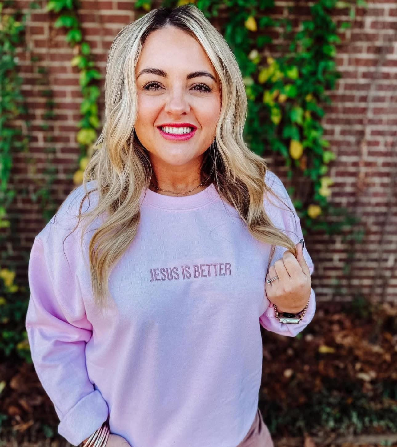 Jesus Is Better Crewneck