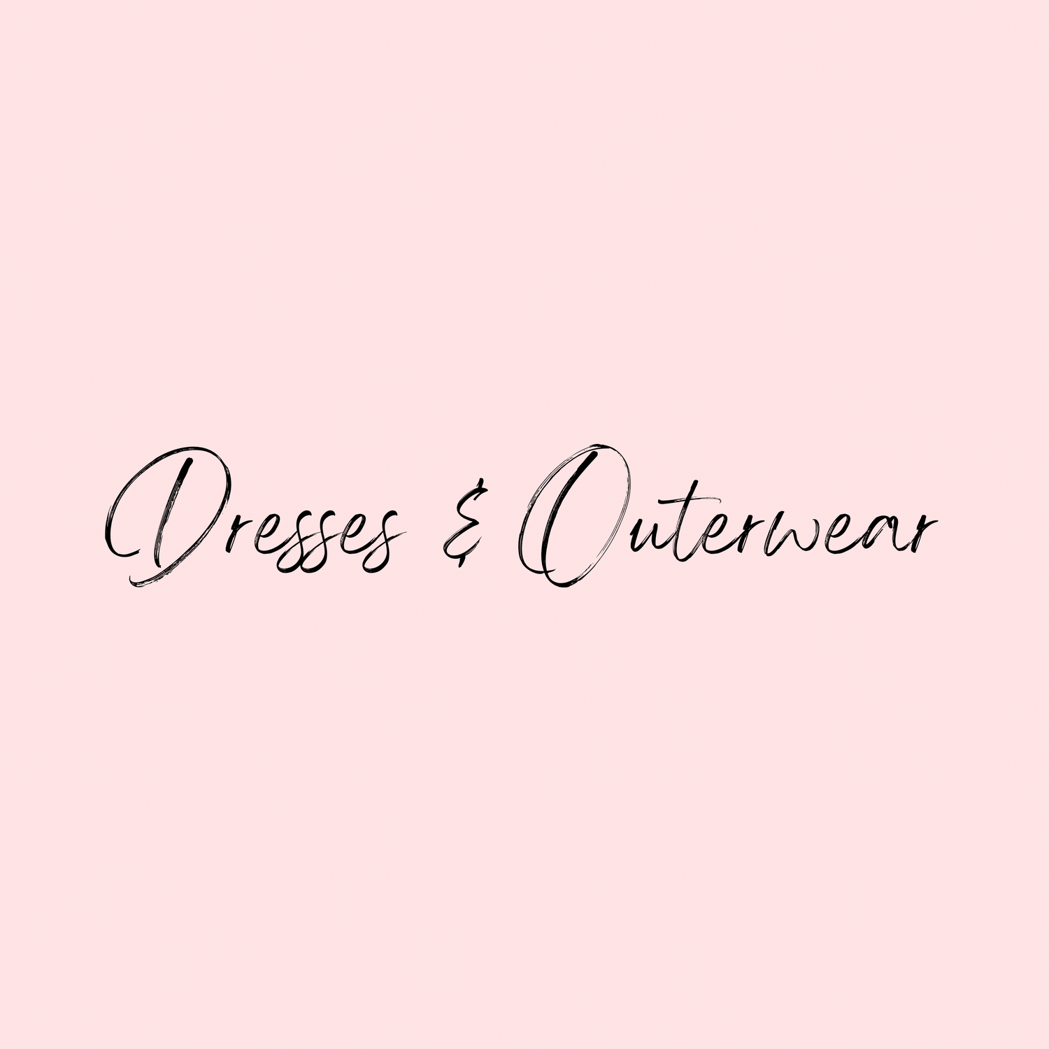 Dresses & Outerwear