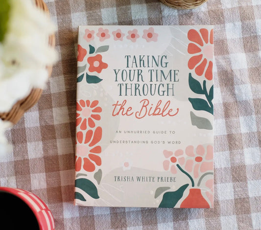 Taking Your Time Through the Bible