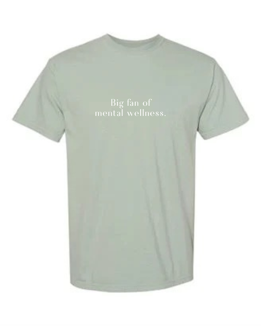 Big Fan of Mental Wellness Tee