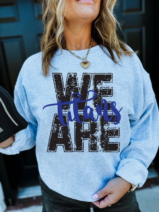 We Are TITANS Crewneck